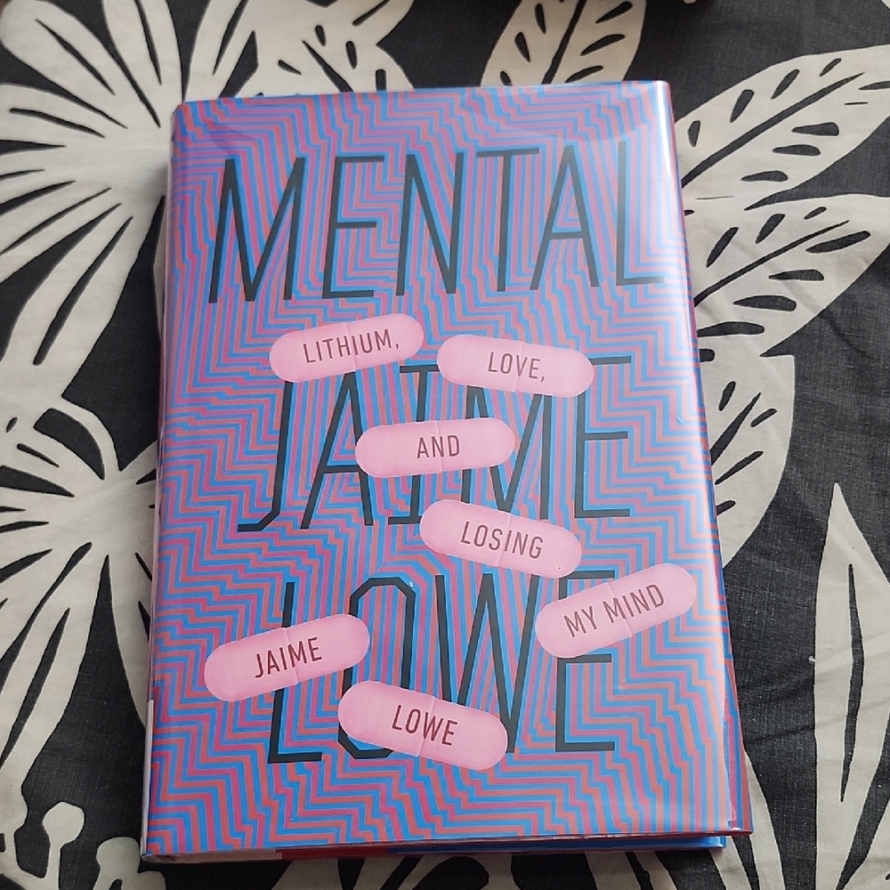 🔥MENTAL, By Jaime Lowe, Hardcover Book